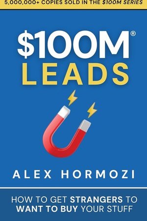 $100M Leads — Alex Hormozi