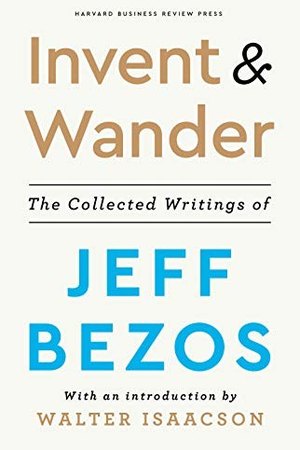 Invent & Wander — Jeff Bezos