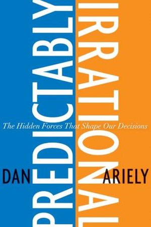 Predictably Irrational — Dan Ariely
